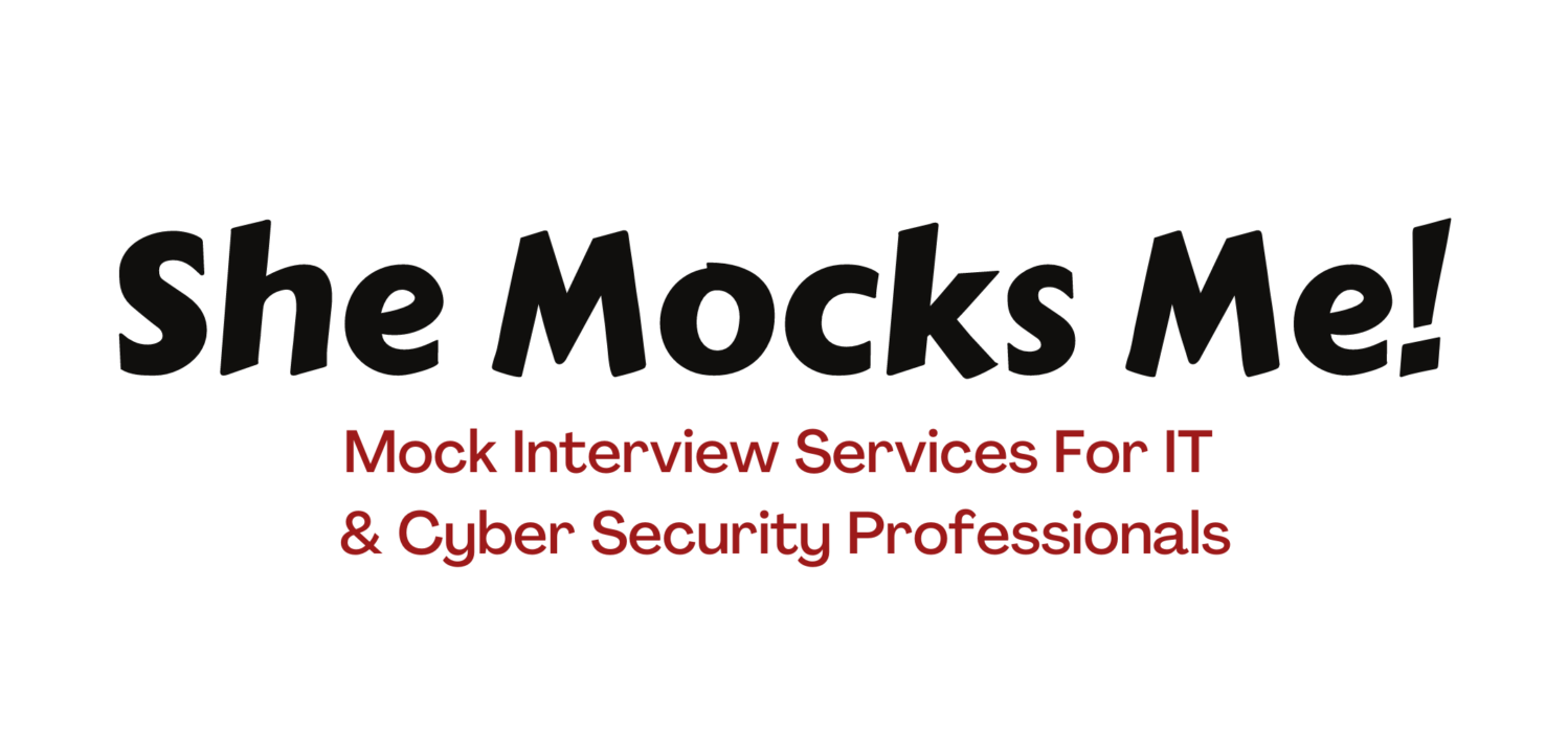 She Mocks Me – Mock Interviews For the IT or Cyber Security Professional